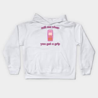 Call me when you get a grip! Kids Hoodie